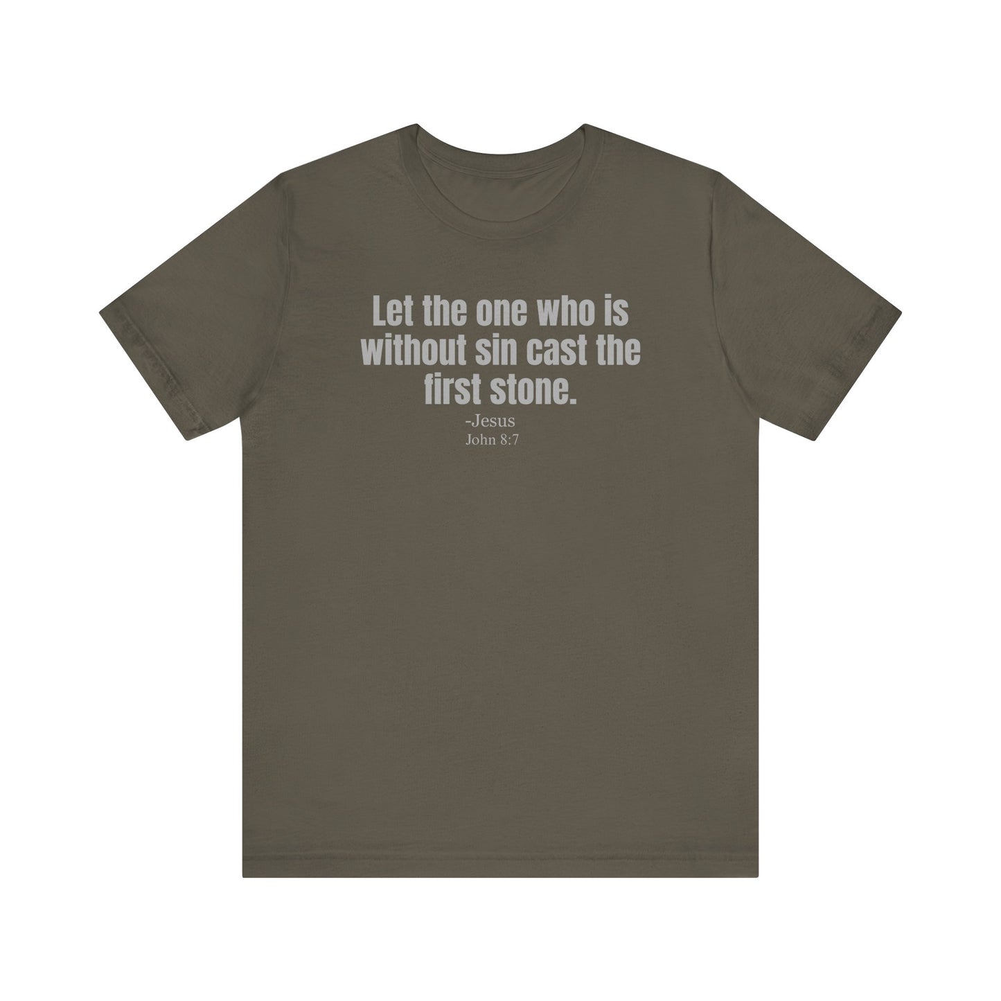 Let the one who is without sin cast the first stone - Unisex T-shirt