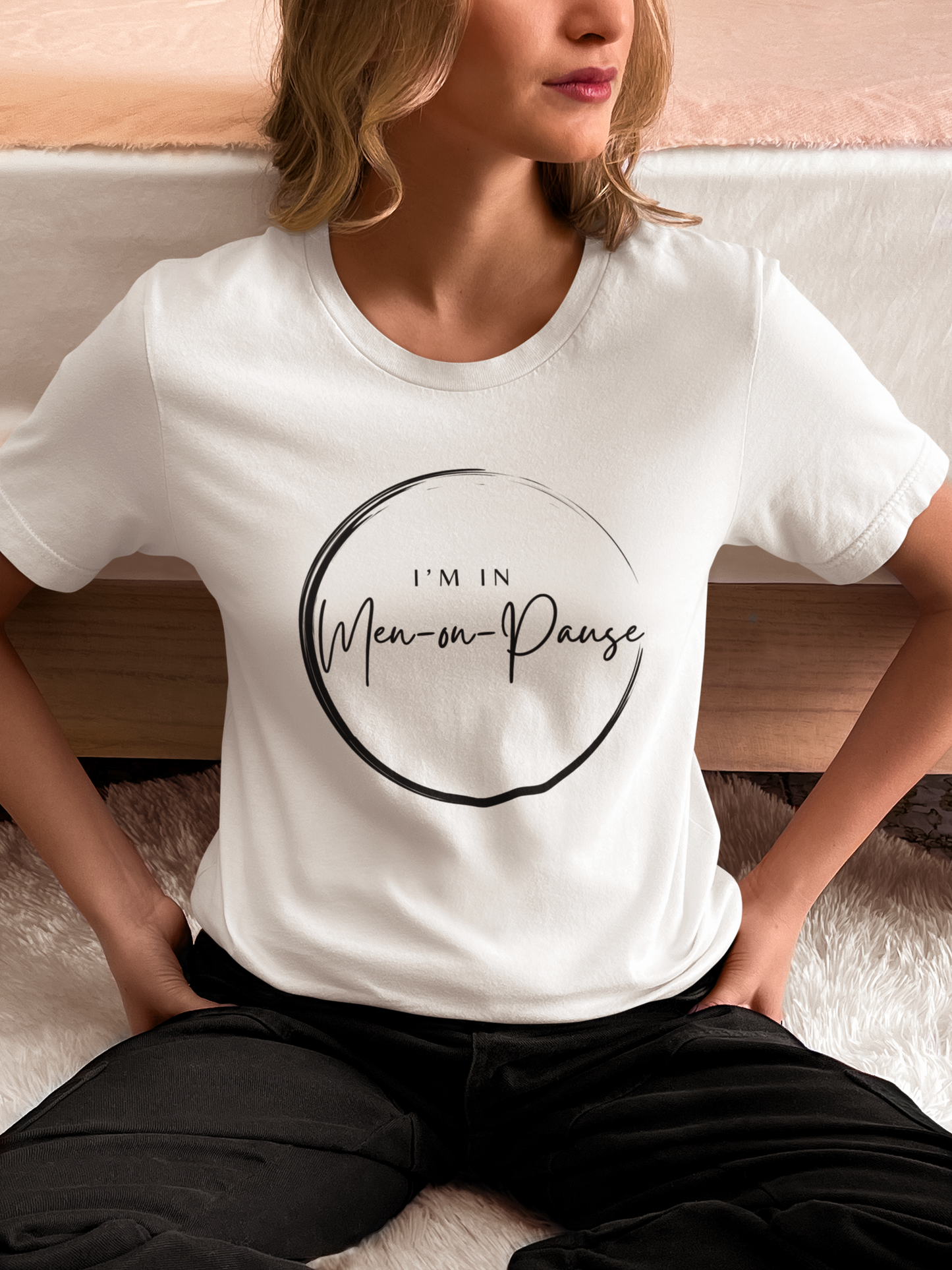 I’m in Men on Pause T-shirt – Hot Flash Fashion