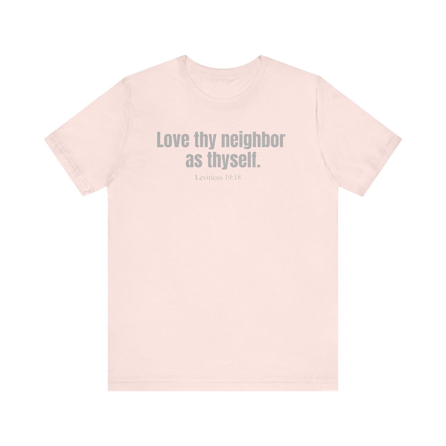 Love thy neighbor as thyself - Unisex T-shirt