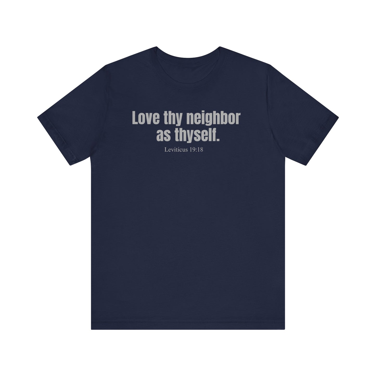 Love thy neighbor as thyself - Unisex T-shirt