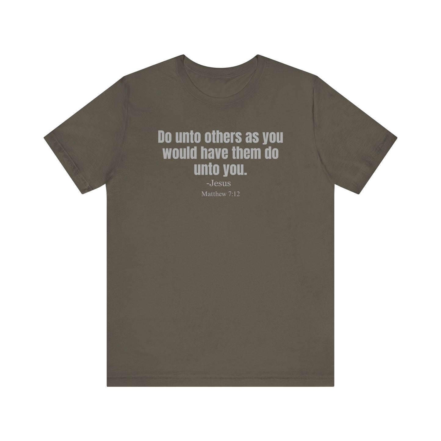 Do unto others as you have them do unto you - Unisex T-shirt