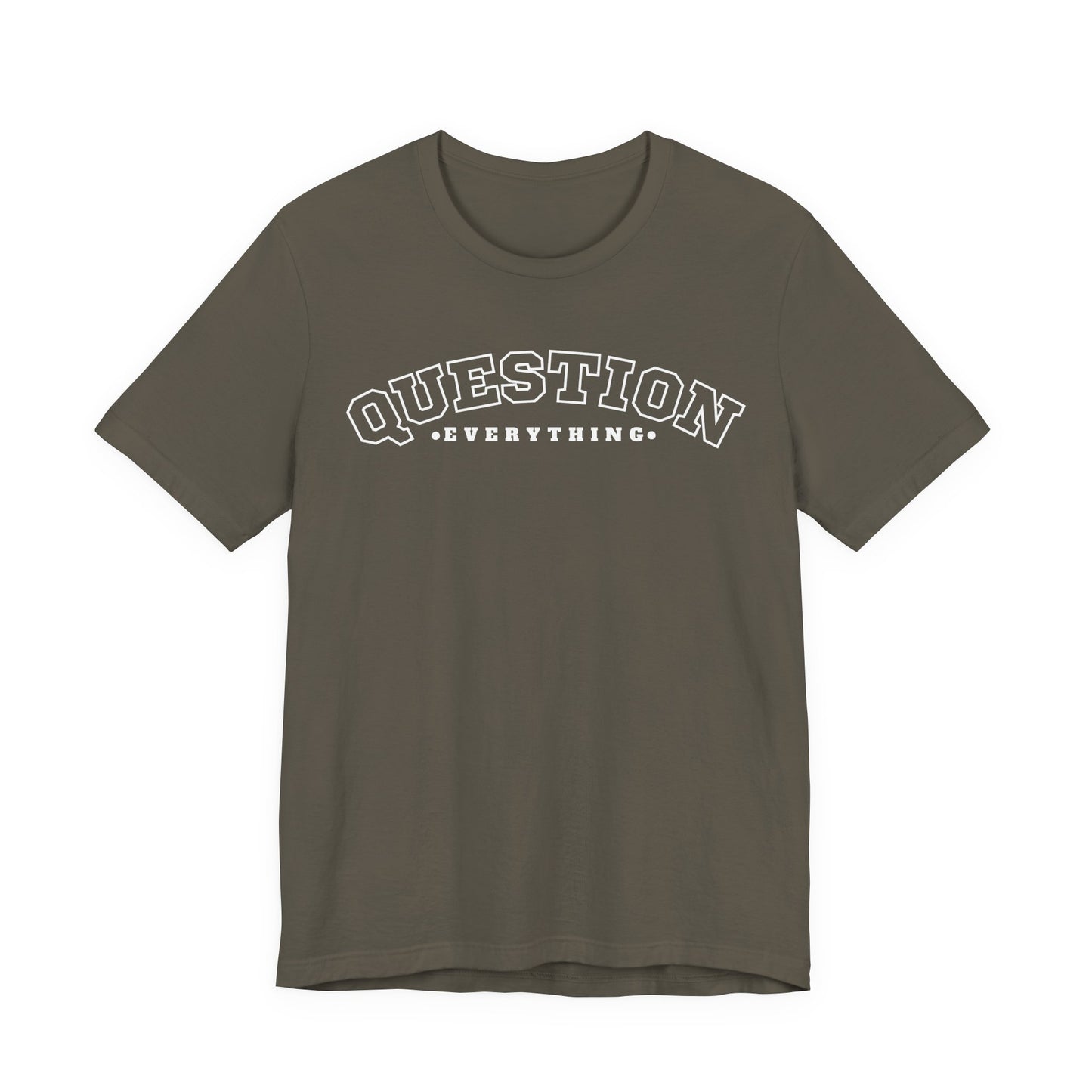 Question Everything - Unisex T-shirt